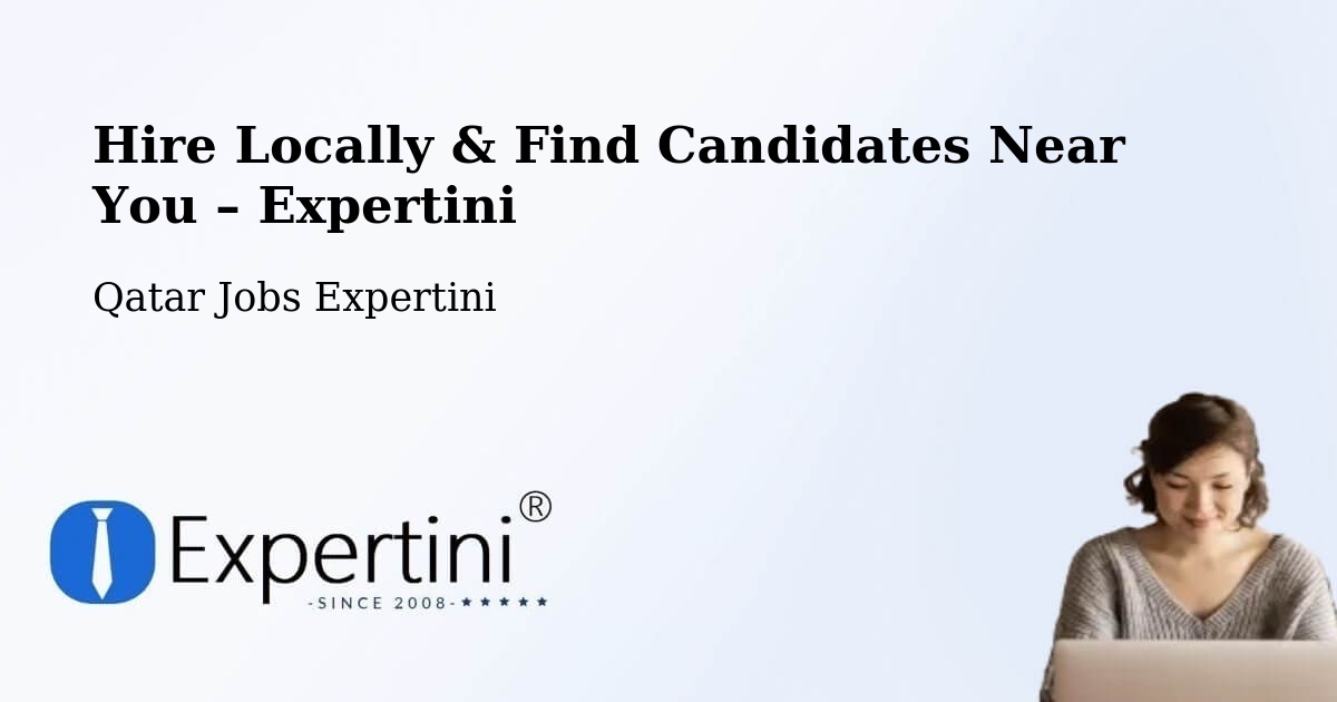 Hire Locally in Ar Rayyān – Find Qualified Candidates Near You - Ar Rayyān, Qatar Jobs Expertini