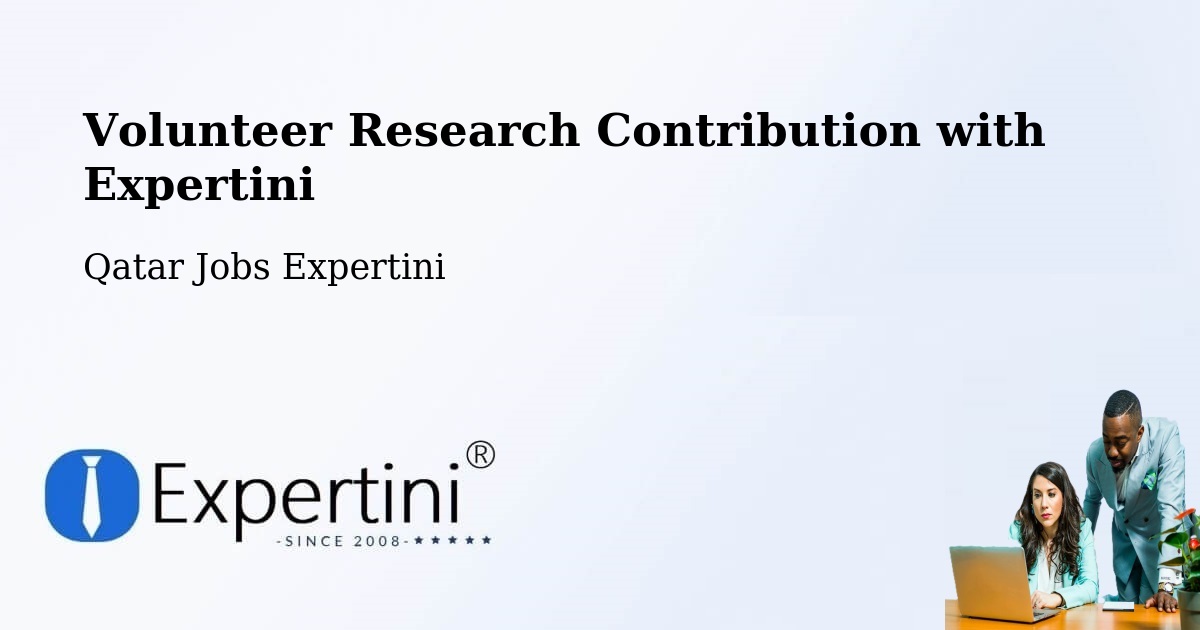 Volunteer Research Contribution Program – Ar Rayyān - Qatar Jobs Expertini